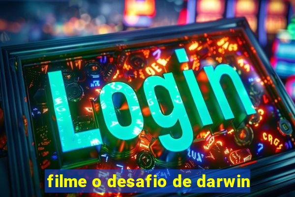 filme o desafio de darwin